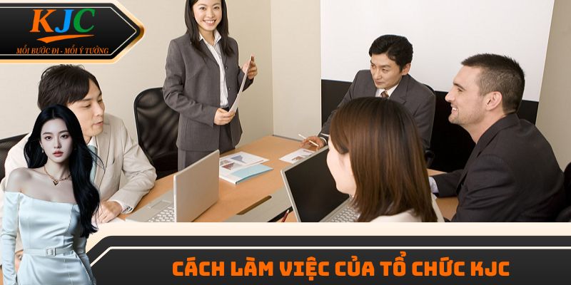 Cách làm việc của tổ chức KJC