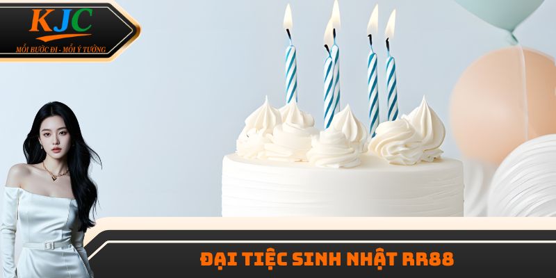 Đại tiệc sinh nhật RR88