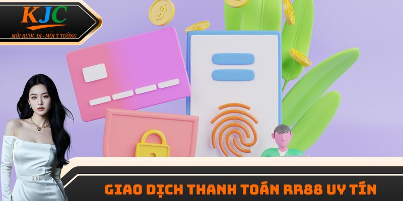 Giao dịch thanh toán RR88 uy tín