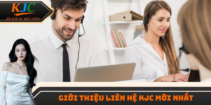 Giới thiệu liên hệ KJC mới nhất