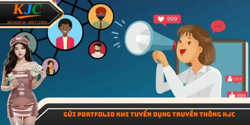 Gửi Portfolio khi tuyển dụng truyền thông KJC