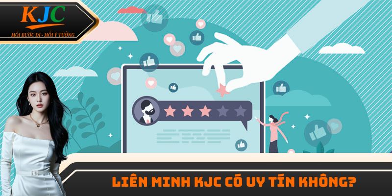 KJC có uy tín không