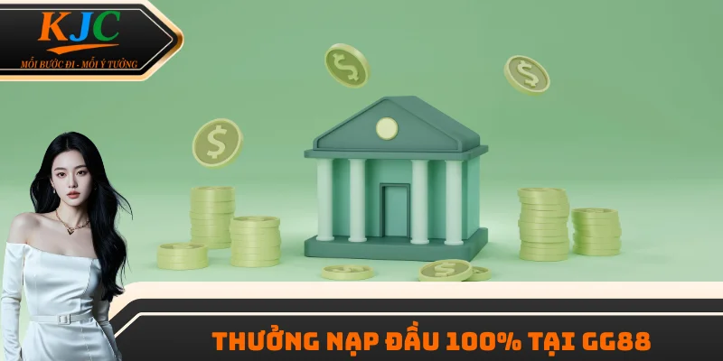 Thưởng nạp đầu 100% tại GG88