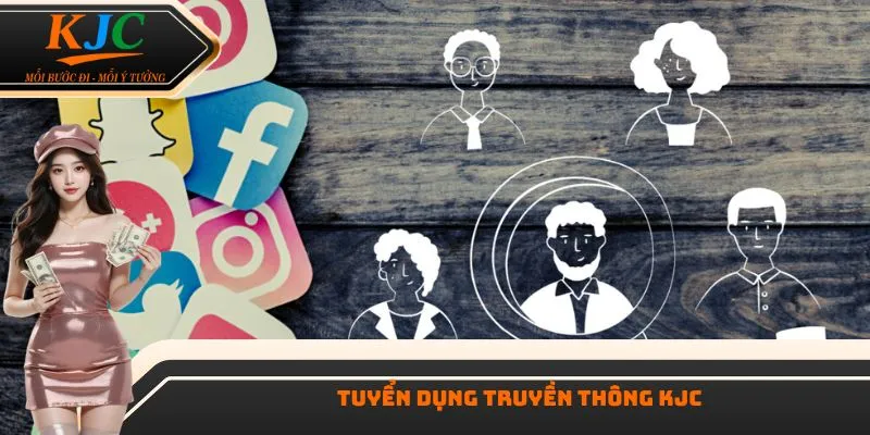 Tuyển dụng truyền thông KJC