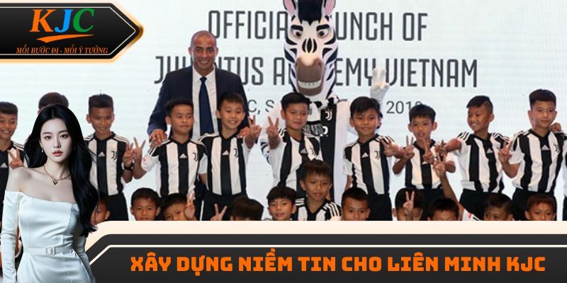 Xây dựng niềm tin cho liên minh KJC