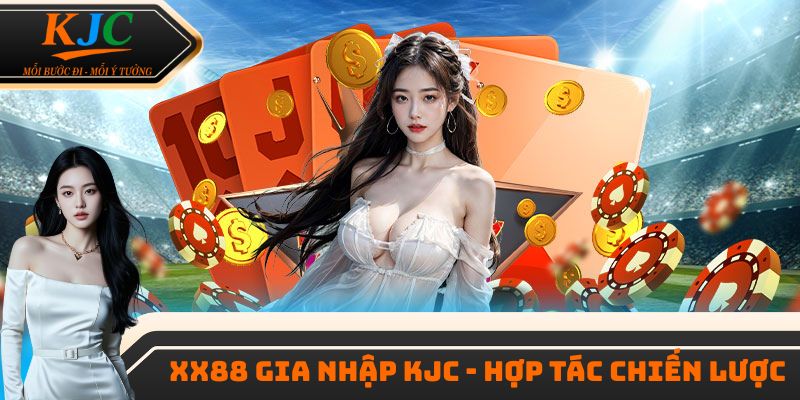 Mục tiêu phát triển trong tương lai của XX88 khi gia nhập KJC