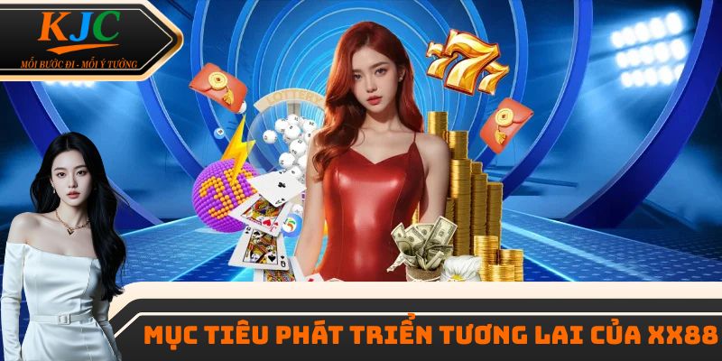 Mục tiêu phát triển trong tương lai của XX88 khi gia nhập KJC